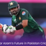 Babar Azam’s Future in Pakistan Cricket?