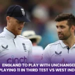 England to play with unchanged Playing 11 in third test vs West Indies  