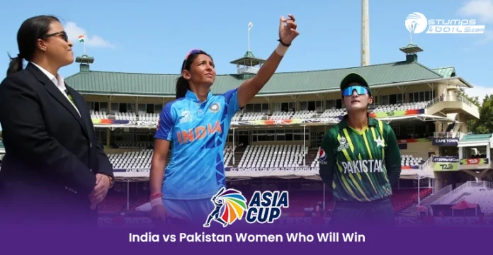 India Women vs Pakistan Women Who Will Win