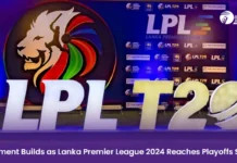 Excitement Builds as Lanka Premier League 2024 Reaches Playoffs Stages Lanka Premier League Playoffs Schedule