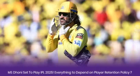 MS Dhoni Set To Play IPL 2025! Everything to Depend on Player Retention Policy?
