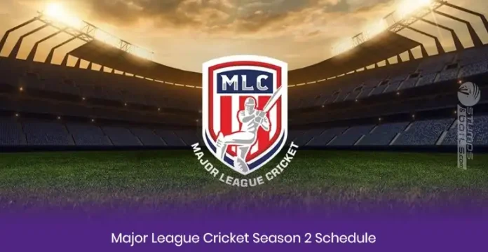 Major League Cricket Season 2 Schedule 2024