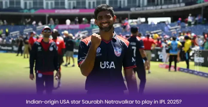 Saurabh Netravalkar to play in IPL 2025