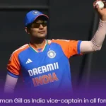 Shubman Gill as India vice-captain in all formats