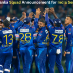 Sri Lanka Squad Announcement for India Series