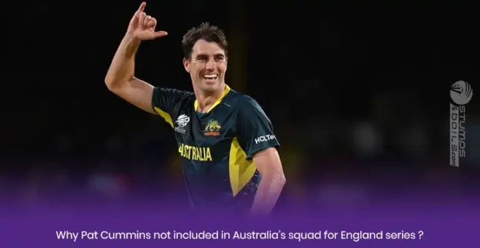 Why Cummins not selected for England series
