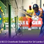 Why Did BCCI Overlook Gaikwad for Sri Lanka Series?