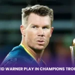 Will David Warner play in Champions Trophy 2025? 