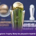 Team India will not travel to Pakistan, Champions Trophy likely be played in Hybrid Model 