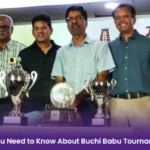 A Historic Indian Cricket Tournament: All You Need to Know About Buchi Babu Tournament!