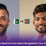 Everything You Need to Know About Bangladesh Tour of Pakistan 2024