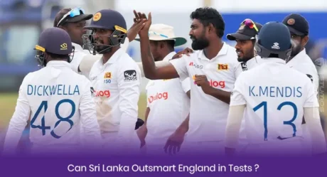 Can Sri Lanka Outsmart England in Tests? All You Need to Know About Sri Lanka’s Strength & Weakness