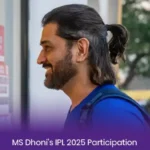 MS Dhoni’s IPL 2025 Participation: The Waiting Game!