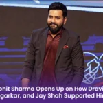 Rohit Sharma Opens Up on How Dravid, Agarkar, and Jay Shah Supported Him