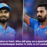 Rahul or Pant: Who will play as a specialist wicketkeeper batter in ODIs vs Sri Lanka?