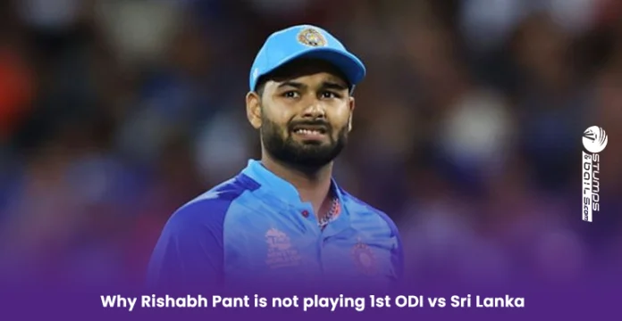 Why Rishabh Pant is not playing 1st ODI vs Sri Lanka