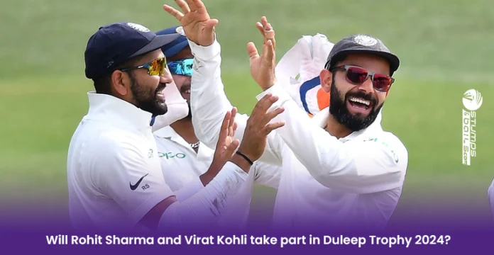 Will Rohit Sharma and Virat Kohli take part in Duleep Trophy