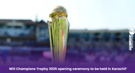Will the Champions Trophy 2025 opening ceremony to be held in Karachi? 