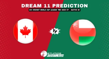 CAN vs OMN Dream11 Prediction: Playing 11, Fantasy Picks and Fantasy Teams for 30th Match of ICC Cricket World Cup League Two 2023-27