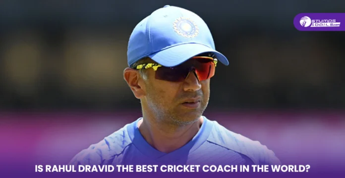 Is Rahul Dravid best cricket coach in the world