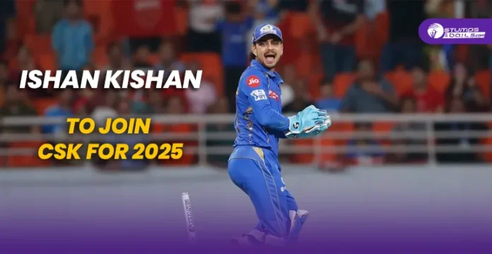 Ishan Kishan to join CSK for 2025