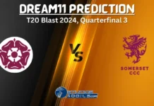 NOR vs SOM Dream11 Prediction: Quarterfinal 3, Fantasy picks and Dream 11 teams for T20 Blast 2024 NOR vs SOM Dream11 Prediction 2024