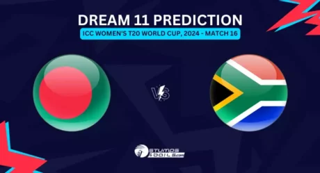 BD-W vs SA-W Dream11 Prediction: ICC Women’s T20 World Cup, 2024 – 16th Match