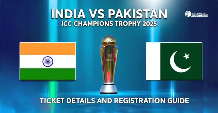 IND vs PAK Champions Trophy Clash Ticket Details