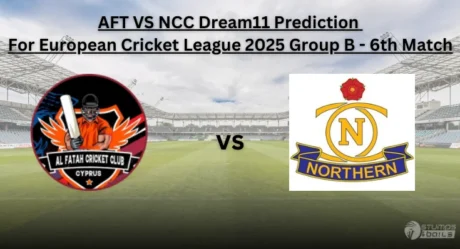 AFT VS NCC Dream11 Prediction, Fantasy Cricket Tips For European Cricket League 2025 Group B – 6th Match