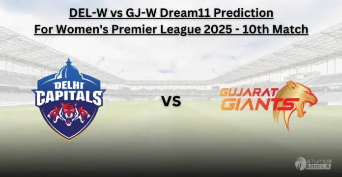 DEL-W vs GJ-W 10th Match Dream11 Prediction