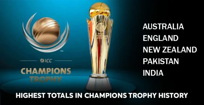 Highest Totals in Champions Trophy History
