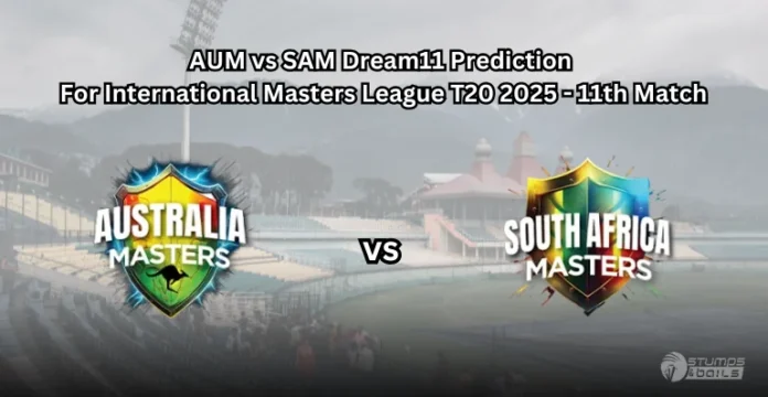 AUM vs SAM 11th Match Dream11 Prediction