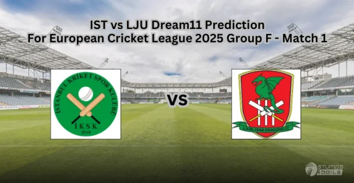 IST vs LJU Dream11 Prediction