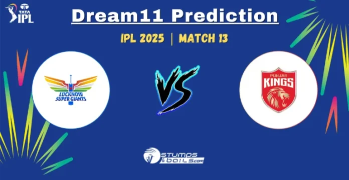 LSG vs PBKS 13th Match Dream11 Prediction