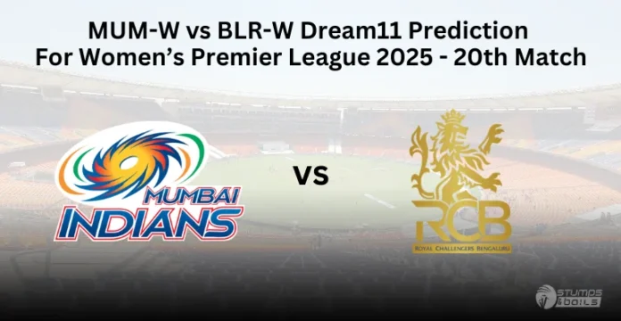 MUM-W vs BLR-W 20th Match Dream11 Prediction