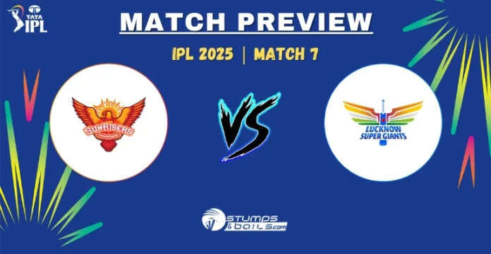 SRH vs LSG 7th Match IPL 2025 Preview
