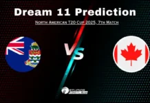 CAY vs CAN Dream11 Prediction And Fantasy Tips For Match 7 Of North American Cup 2025 CAY vs CAN 7th Match Dream11 Prediction