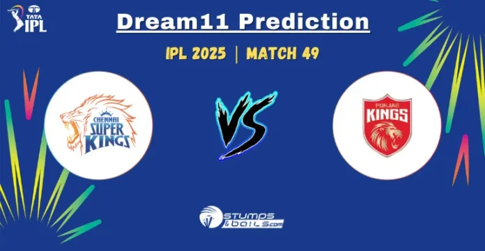 CHE vs PBKS Dream11 Prediction 49th Match of IPL 2025