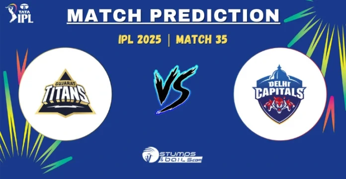 GT vs DC 35th Match Prediction