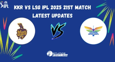 IPL 2025: KKR vs LSG 21st Match Latest Updates