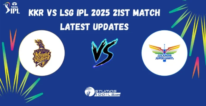KKR vs LSG IPL 2025 21st Match Preview