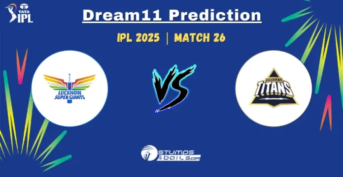 LSG vs GT Dream11 Prediction 26th Match