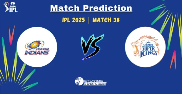 MI vs CSK 38th Match Prediction IPL 2025