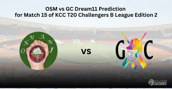 OSM vs GC Dream11 Prediction