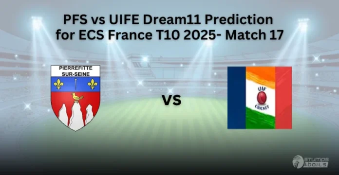 PFS vs UIFE 17 Match Dream11 Prediction