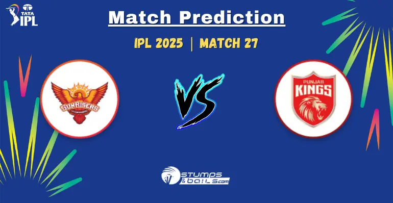 SRH vs PBKS 27th Match Prediction