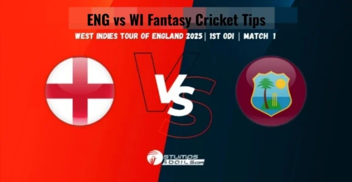 ENG vs WI 1st ODI Fantasy Cricket Tips