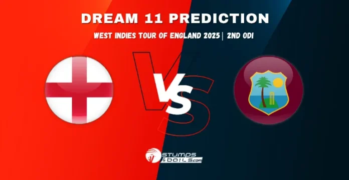 ENG vs WI Dream11 Prediction 2nd ODI Match