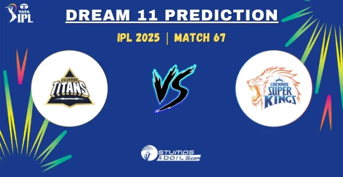 GT vs CHE 67th Match Dream11 Prediction