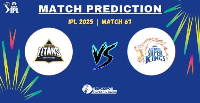 GT vs CSK 67th Match Prediction